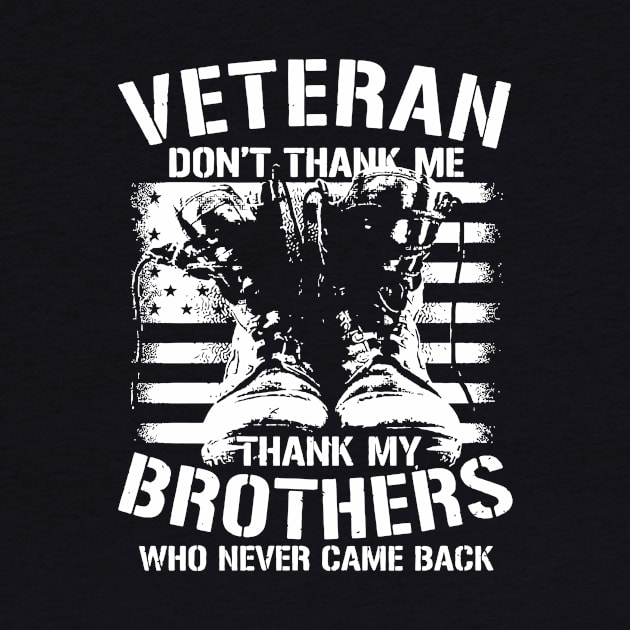 Veteran Dont Thank Me Thank My Brother Who Never Came Back by Dumastore12